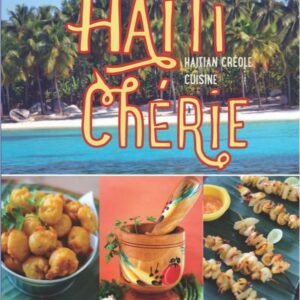 Haiti Cherie, Haitian Creole Cuisine: Haitian Creole Cuisine Paperback