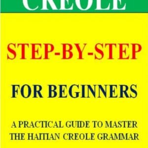 GUIDE TO MASTER THE HAITIAN CREOLE GRAMMAR