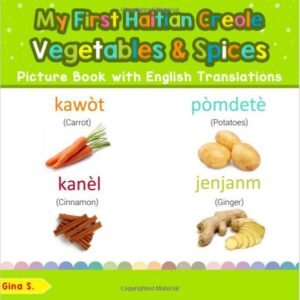 My First Haitian Creole Vegetables & Spices Picture Book
